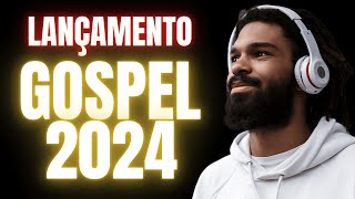 Gospel Mais Tocadas 2024 As Melhores Músicas Gospel e Novidades do Ano [upl. by Fraya192]