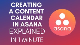 How To Create A Content Calendar In Asana 2025 [upl. by Sparkie902]