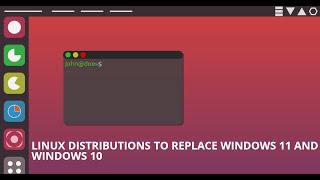 Linux Distributions to Replace Windows 11 and Windows 10 [upl. by Fasa]