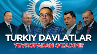 TURKIY DAVLATLAR YEVROPADAN O‘ZADIMI — SIYOSATSHUNOS FAZLIDDIN MADIYEV BILAN SUHBAT [upl. by Cerf]