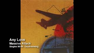 Massive Attack  Any Love Singles 9098 [upl. by Arhas188]