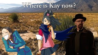 Where is Kay now [upl. by Yelrahc]