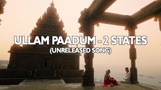 Ullam Paadum  Wedding Song  2 States [upl. by Atwater]