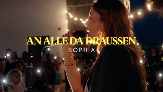 SOPHIA  An alle da draußen Official Video [upl. by Windham]