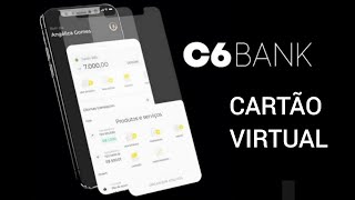 C6 Bank Cartão Virtual [upl. by Tingley556]