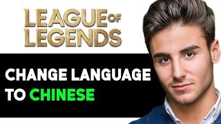 HOW TO CHANGE LANGUAGE IN LEAGUE OF LEGENDS TO CHINESE 2024 FULL GUIDE [upl. by Shandee]