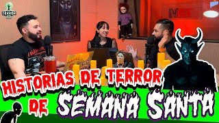 EP34 HISTORIAS DE TERROR DE SEMANA SANTA [upl. by Vanhook]