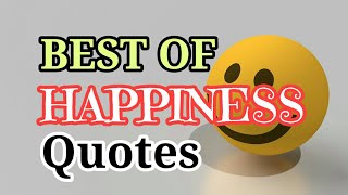 BEST OF HAPPINESS QUOTES Top 25 [upl. by Akkimat801]