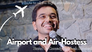 Airport and Airhostess  Stand Up Comedy by Vivek Samtani [upl. by Changaris]