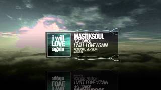 Mastiksoul feat Dmol  I Will Love Again acoustic version [upl. by Irma]