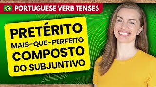 The Subjunctive Mood  How to Form and Use the Plueperfect Subjunctive in Brazilian Portuguese [upl. by Hgieloj]