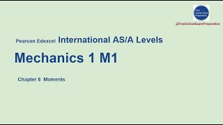 Edexcel IAL AS  A Level Mechanics 1 Chapter 8 Moments  1 [upl. by Hcone]