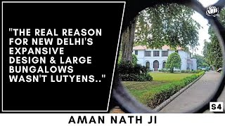 The hilarious truth of Lutyens foresight in designing central New Delhi bungalows  Aman Nath Ji [upl. by Dory167]