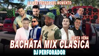 Dj Perforador Bachata Mix Acapella Clasica [upl. by Eylrac]