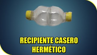 COMO HACER RECIPIENTE HERMÉTICO CASERO  EXPERIMENTOS CASEROS [upl. by Ennayrb]