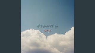 Cloud 9 Remix [upl. by Alaehs]