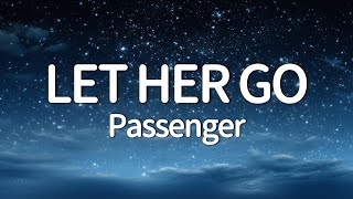 Passenger  Let Her Go Lyrics [upl. by Bainbrudge]