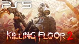 Killing Floor 2 Full Playthrough 2022 Longplay Solo Ps5 [upl. by Cordula521]