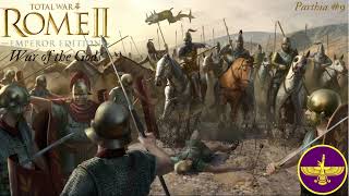 OUR ENEMIES FALL Total War Rome II  WARS OF THE GODS MOD  Parthian Campaign 9 [upl. by Cassady595]