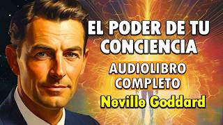 El Poder de la Conciencia  Neville Goddard  AUDIOLIBRO COMPLETO [upl. by Tarsus785]