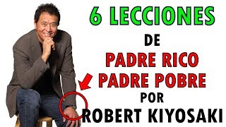 PADRE RICO PADRE POBRE 🎓 6 LECCIONES DE ROBERT KIYOSAKI PARA SER RICO 🎓 [upl. by Hutchison]