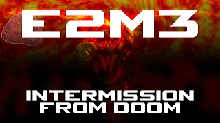 Intermission from DOOM E2M3  Walobian Remix [upl. by Fradin]