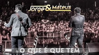 Jorge amp Mateus  O Que É Que Tem  Novo DVD Live in London  Clipe Oficial [upl. by Amada]