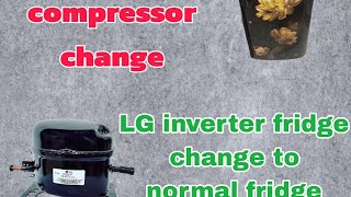 LG SINGLE DOOR inverter fridge change to normal fridge [upl. by Irvin]