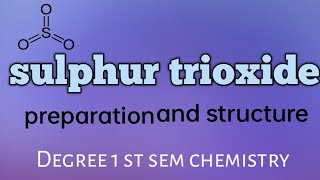 sulphur trioxide preparation and structuredegree 1 st sem chemistry [upl. by Nnednarb467]