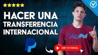 Cómo HACER UNA TRANSFERENCIA INTERNACIONAL en PayPal  💸 Transferir Dinero a otro País 🌎 [upl. by Willette]