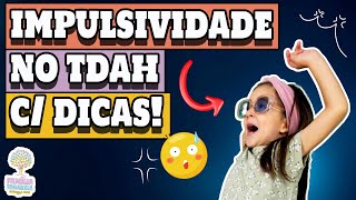 Impulsividade no TDAH  Com Dicas [upl. by Rossner]