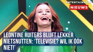 Leontine Ruiters geniet van nietsnutten Geen interesse in televisie [upl. by Ecineg]