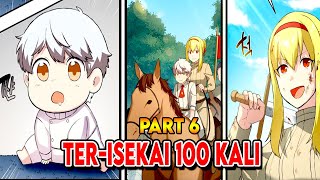 alur cerita manhwa Terisekai 100 kali over power terbaru manhua reinkarnasi Part 6 [upl. by Nerhe]