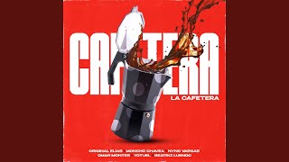 La Cafetera [upl. by Carmencita]