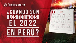 Feriados 2022 en Perú cuáles son los días festivos no laborales en el Perú durante el 2022 [upl. by Viviana]