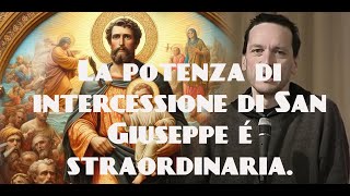 La potenza di intercessione di San Giuseppe é straordinaria [upl. by Ytsanyd]