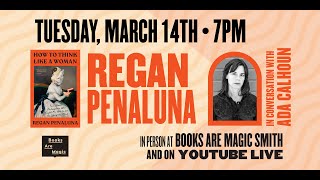 Regan Penaluna How to Think Like a Woman w Ada Calhoun [upl. by Wandis]