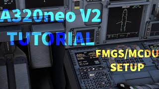 inibuilds A320neo  Tutorials Made Simple  FMGS MCDU Set Up  Part 2 [upl. by Leahcimluap949]