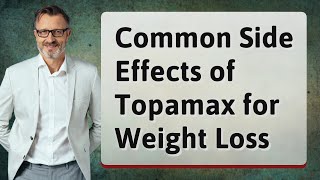 Common Side Effects of Topamax for Weight Loss [upl. by Yatnwahs]