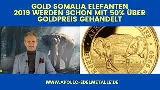 Goldmünzen des Somalia Elefanten von 2019 bereits mit 50 Aufschlag über Goldpreis gehandelt [upl. by Warchaw40]