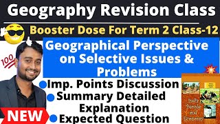 Xll Term2🤩 Geographical Perspective on Selective Issues amp Problems GeoSummaryImpQA discussion💯🔥 [upl. by Encratia]