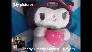 Greedy Greedy Kuromi English version Slowed  Reverb [upl. by Ayr235]