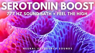 777 Hz Serotonin Boost • Alpha Waves for Unlimited Positive Energy [upl. by Irtemed]