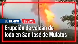 Erupción en San José de Mulatos ¿qué pasó y qué es un volcán de lodo [upl. by Edas528]