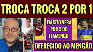 FLAMENGO QUER FAUSTO VERA CORINTHIANS QUER 2 EM TROCA CAVANI NO FLAMENGO NOTÍCIAS MERCADO DA BOLA [upl. by Danielson]