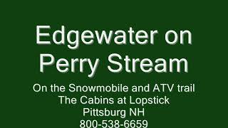 Edgewater on Perry Stream Pittsburg NH Cabins at Lopstick [upl. by Enirahtac579]