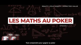 ♣️ LES MATHS AU POKER 2 ♣️  Equity fold equity et expected value 👨‍🏫 [upl. by Caras]