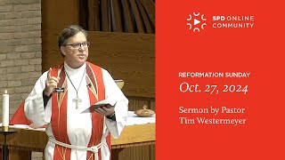 Oct 27 2024  Reformation Sunday  Sermon by Pastor Tim Westermeyer [upl. by Led]