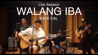 Kaye Cal  Walang Iba Live Session [upl. by Athiste]