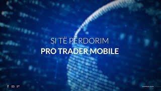 Si të përdorim Pro Trader Mobile [upl. by Aivun985]